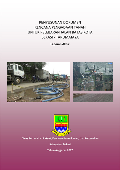 Penyusunan Dokumen Rencana Pengadaan Tanah Untuk Pelebaran Jalan Batas Kota Bekasi - Tarumajaya